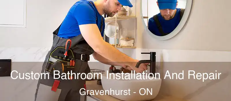  Custom Bathroom Installation And Repair Gravenhurst - ON