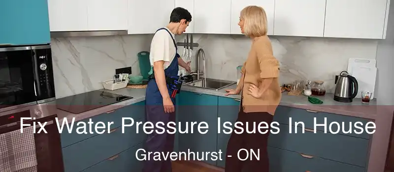  Fix Water Pressure Issues In House Gravenhurst - ON