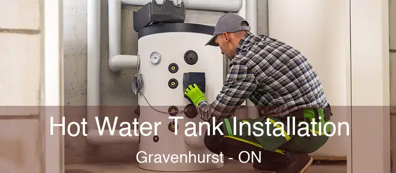  Hot Water Tank Installation Gravenhurst - ON