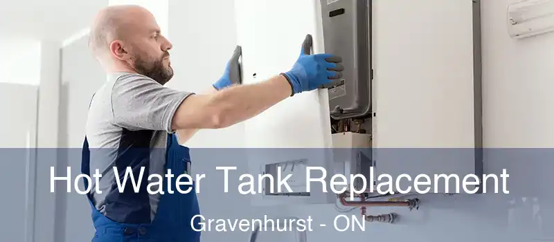  Hot Water Tank Replacement Gravenhurst - ON