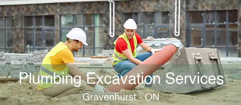  Plumbing Excavation Services Gravenhurst - ON