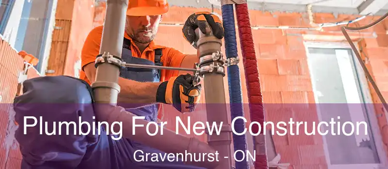  Plumbing For New Construction Gravenhurst - ON