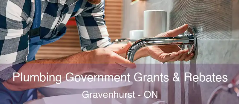  Plumbing Government Grants & Rebates Gravenhurst - ON