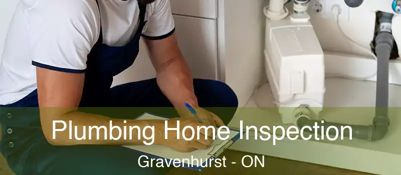  Plumbing Home Inspection Gravenhurst - ON