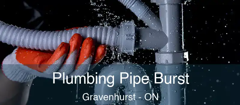  Plumbing Pipe Burst Gravenhurst - ON