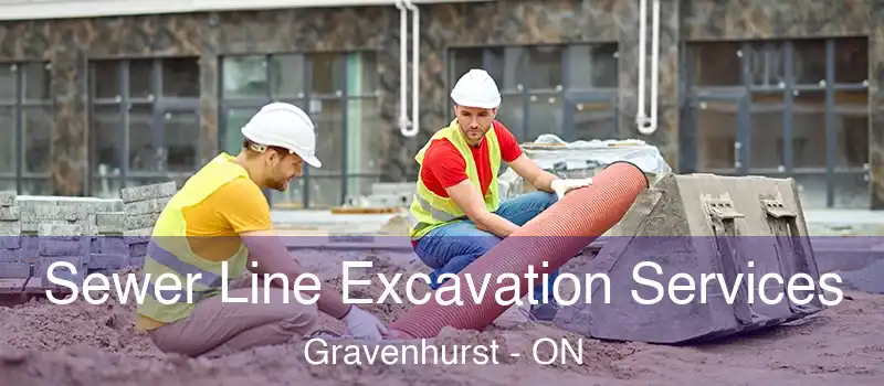  Sewer Line Excavation Services Gravenhurst - ON