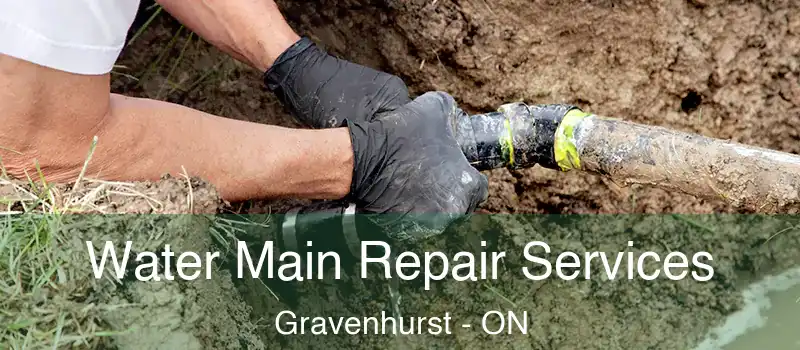  Water Main Repair Services Gravenhurst - ON